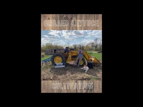 Grilled Lettuce – Cultivation EP